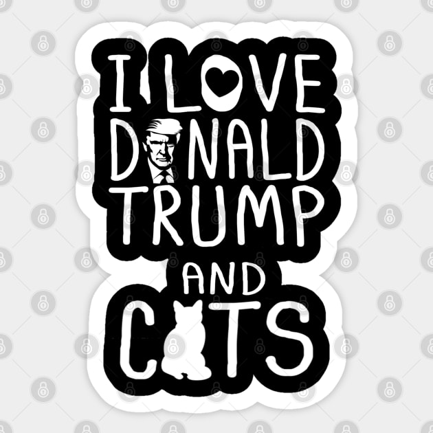 I Love Donald Trump & Cats MAGA 45 Kitty Cat Sticker by cedricchungerxc